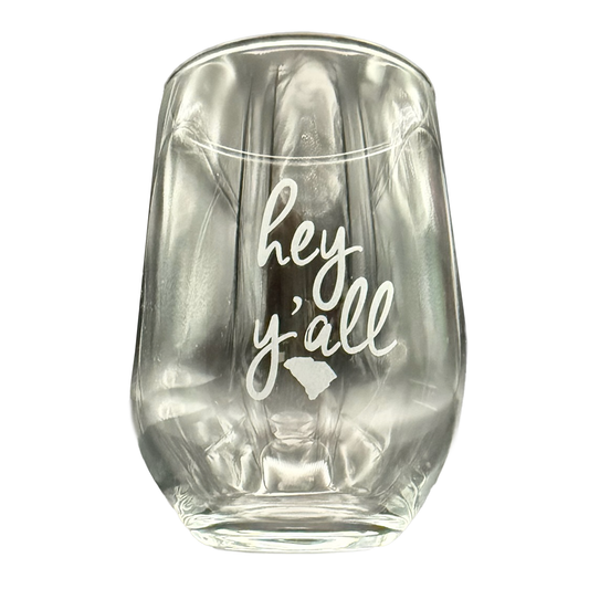 "Hey Y'all" Stemless Wine Glass